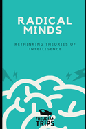 Radical Minds: Rethinking Theories of Intelligence