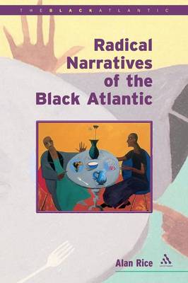 Radical Narratives of the Black Atlantic - Rice, Alan