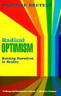 Radical Optimism: Rooting Ourselves in Reality