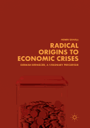 Radical Origins to Economic Crises: Germn Berncer, a Visionary Precursor