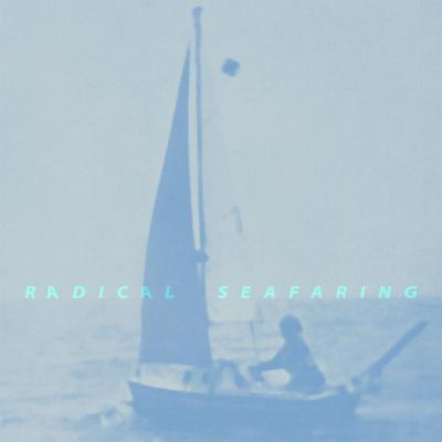 Radical Seafaring - Grover, Andrea (Contributions by), and Archibald, Sasha (Contributions by), and Dumbadze, Alexander (Contributions by)