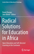 Radical Solutions for Education in Africa: Open Education and Self-Directed Learning in the Continent