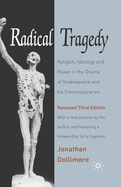 Radical Tragedy: Religion, Ideology and Power in the Drama of Shakespeare and his Contemporaries, Third Edition