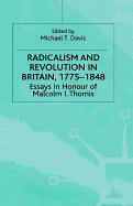 Radicalism and Revolution in Britain, 1775-1848: Essays in Honour of Malcolm I. Thomis