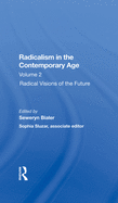 Radicalism in the Contemporary Age, Volume 2: Radical Visions of the Future