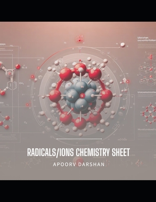 Radicals/ions chemistry sheet - Darshan, Apoorv