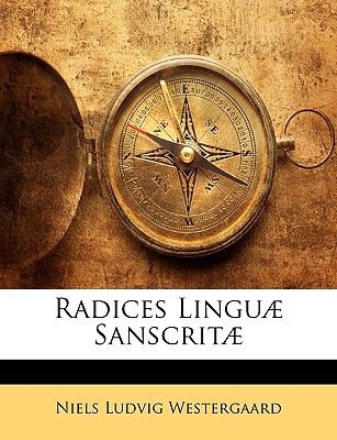 Radices Lingu Sanscrit - Westergaard, Niels Ludvig