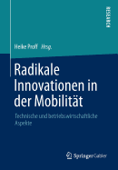 Radikale Innovationen in Der Mobilitat: Technische Und Betriebswirtschaftliche Aspekte