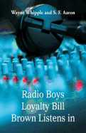 Radio Boys Loyalty Bill Brown Listens in