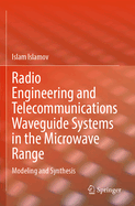 Radio Engineering and Telecommunications Waveguide Systems in the Microwave Range: Modeling and Synthesis