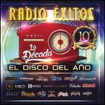 Radio Exitos: La Dcada "El Disco del Ao"