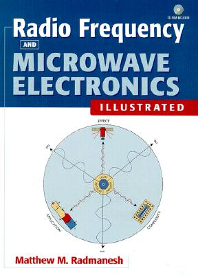 Radio Frequency and Microwave Electronics Illustrated - Radmanesh, Matthew M