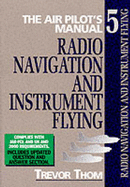 Radio Navigation and Instrument Flying: Air Pilot's Manual - Thom, Trevor