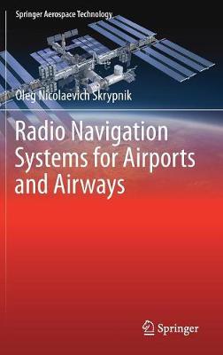 Radio Navigation Systems for Airports and Airways - Skrypnik, Oleg Nicolaevich