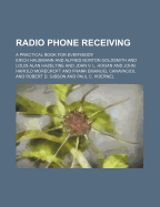 Radio Phone Receiving; A Practical Book for Everybody