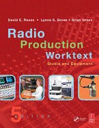 Radio Production Worktext: Studio and Equipment - Reese, David, and Gross, Lynne, and Gross, Brian