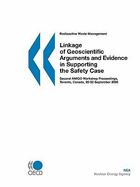 Radioactive Waste Management Linkage of Geoscientific Arguments and Evidence in Supporting the Safety Case: Second Amigo Workshop Proceedings, Toronto, Canada, 20-22 September 2005