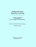 Radioactive Waste Repository Licensing: Synopsis of a Symposium - National Research Council, and Division on Earth and Life Studies, and Board on Radioactive Waste Management