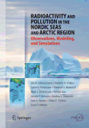 Radioactivity and Pollution in the Nordic Seas and Arctic: Observations, Modeling and Simulations