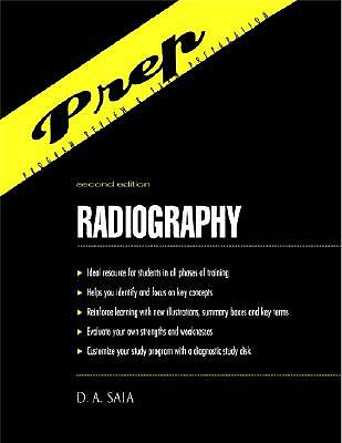 Radiography: Prep: Program Review & Exam Preparation - Saia, D A, MA, RT(R)
