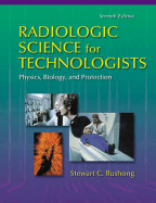 Radiologic Science for Technologists Workbook and Laboratory Manual - Shields, Elizabeth, Mha, Rt(r), and Bushong, Stewart C, Scd, Facr