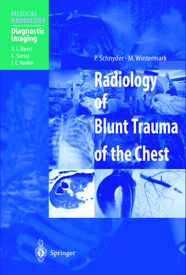 Radiology of Blunt Trauma of the Chest - Schnyder, P., and Baert, A.L. (Foreword by), and Gamsu, G. (Preface by)