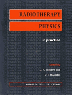 Radiotherapy Physics: In Practice