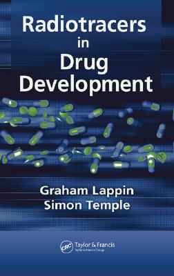 Radiotracers in Drug Development - Lappin, Graham (Editor), and Temple, Simon (Editor)