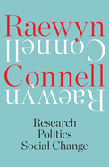 Raewyn Connell: Research, Politics, Social Change