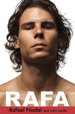Rafa - Nadal, Rafael, and Carlin, John