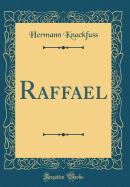 Raffael (Classic Reprint)