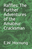 Raffles: The Further Adventures of the Amateur Cracksman