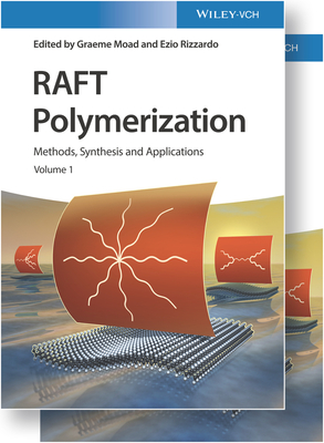 RAFT Polymerization, 2 Volume Set: Methods, Synthesis, and Applications - Moad, Graeme (Editor), and Rizzardo, Ezio (Editor)