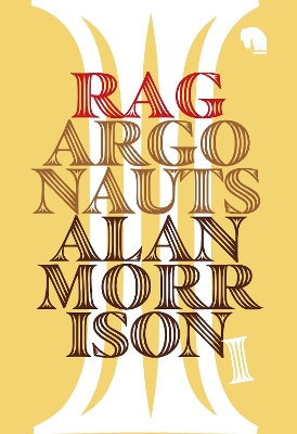 Rag Argonauts - Morrison, Alan