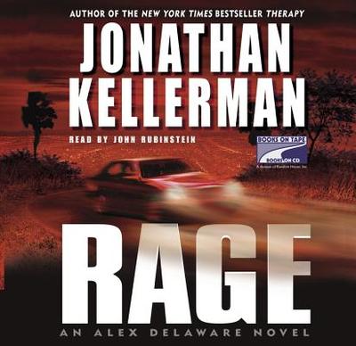 Rage: An Alex Delaware Novel - Kellerman, Jonathan, and Rubinstein, John (Read by)