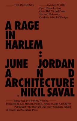 Rage in Harlem: June Jordan and Architecture - Saval, Nikil, and Whiting, Sarah M (Introduction by)