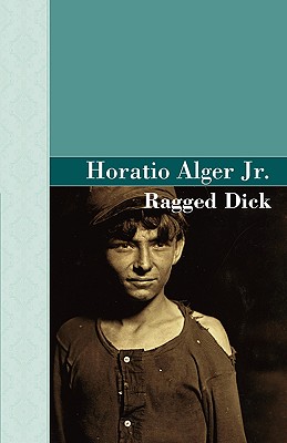 Ragged Dick - Alger, Horatio, Jr.