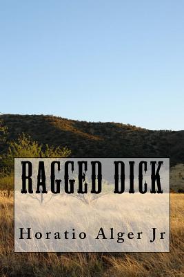 Ragged Dick - Horatio Alger Jr
