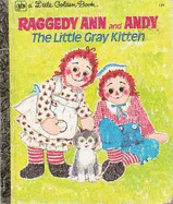 Raggedy Ann & Andy: The Little Grey Kitten - Curran, Polly, and Curren, Polly