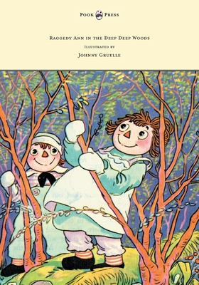 Raggedy Ann in the Deep Deep Woods - Illustrated by Johnny Gruelle - 