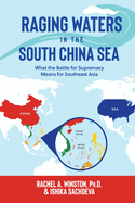 Raging Waters in the South China Sea: What the Battle for Supremacy Means for Southeast Asia