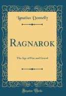 Ragnarok: The Age of Fire and Gravel (Classic Reprint)
