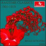 Ragtime Classics 1901-1919 - Brian Dykstra