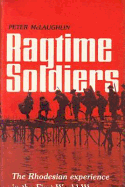 Ragtime Soldiers: The Rhodesian Experience in the First World War - McLaughlin, Peter