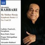 Rahbari: My Mother Persia - Symphonic Poems, Vol. 3