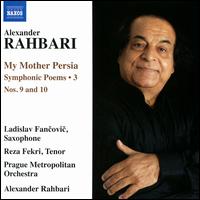 Rahbari: My Mother Persia - Symphonic Poems, Vol. 3 - Julia Kruter (harp); Kiril Stoyanov (vibraphone); Kiril Stoyanov (percussion); Kiril Stoyanov (marimba);...