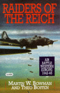 Raiders of the Reich: Air Battle Western Europe, 1942-1945