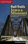 Rail-Trails Iowa & Missouri: The Definitive Guide to the State's Top Multiuse Trails
