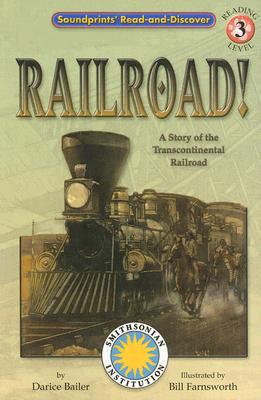 Railroad!: A Story of the Transcontinental Railroad - Bailer, Darice