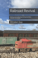 Railroad Revival: Painting and weathering to bring new life to American HO models